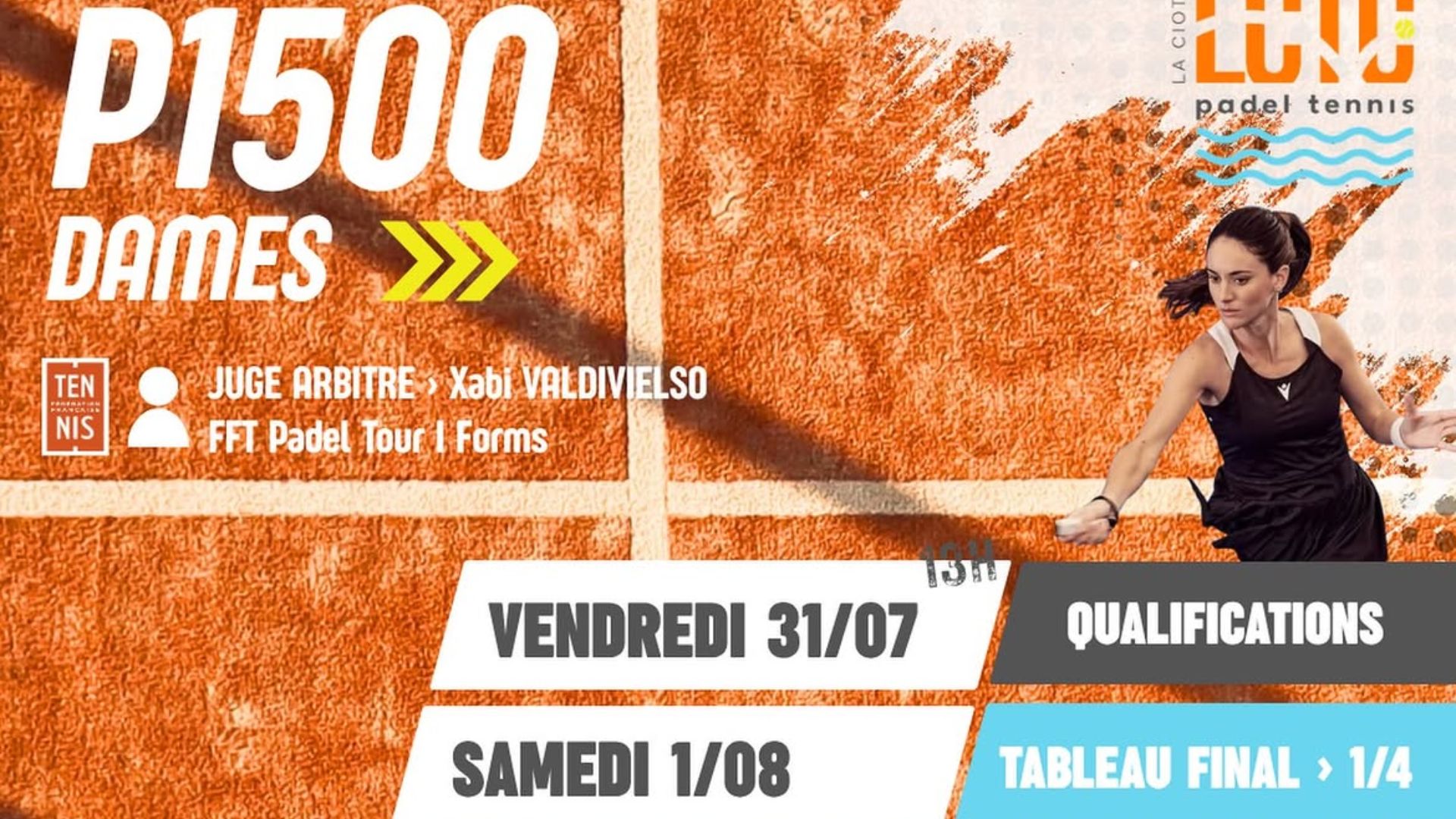 Orange textured poster announcing a P1500 Dames padel event with a female player on the right and dates Friday 31/07 and Saturday 1/08.