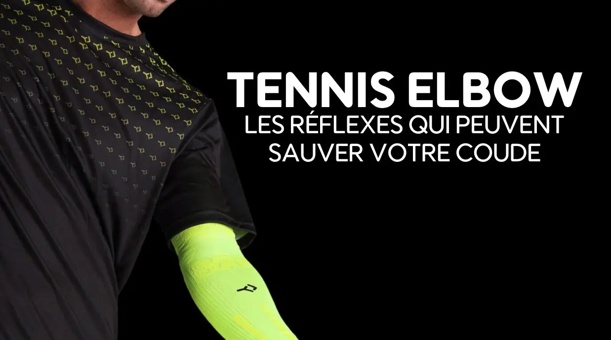 Comment se prémunir du Tennis Elbow ?