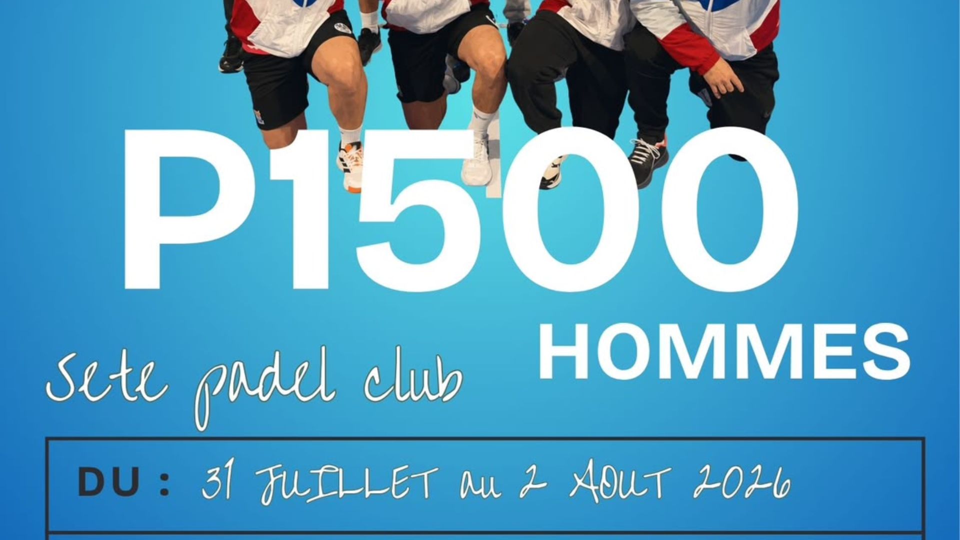 Poster advertising the P1500 Hommes paddle club event at Sète Paddle Club, showing five players jumping against a blue gradient background with the dates July 31 to August 2, 2016.