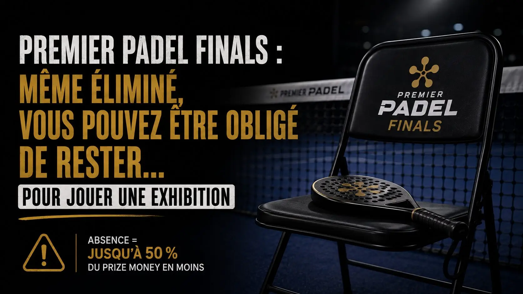 Premier Padel Finals : même éliminé, vous pouvez être obligé de rester… pour jouer une exhibition