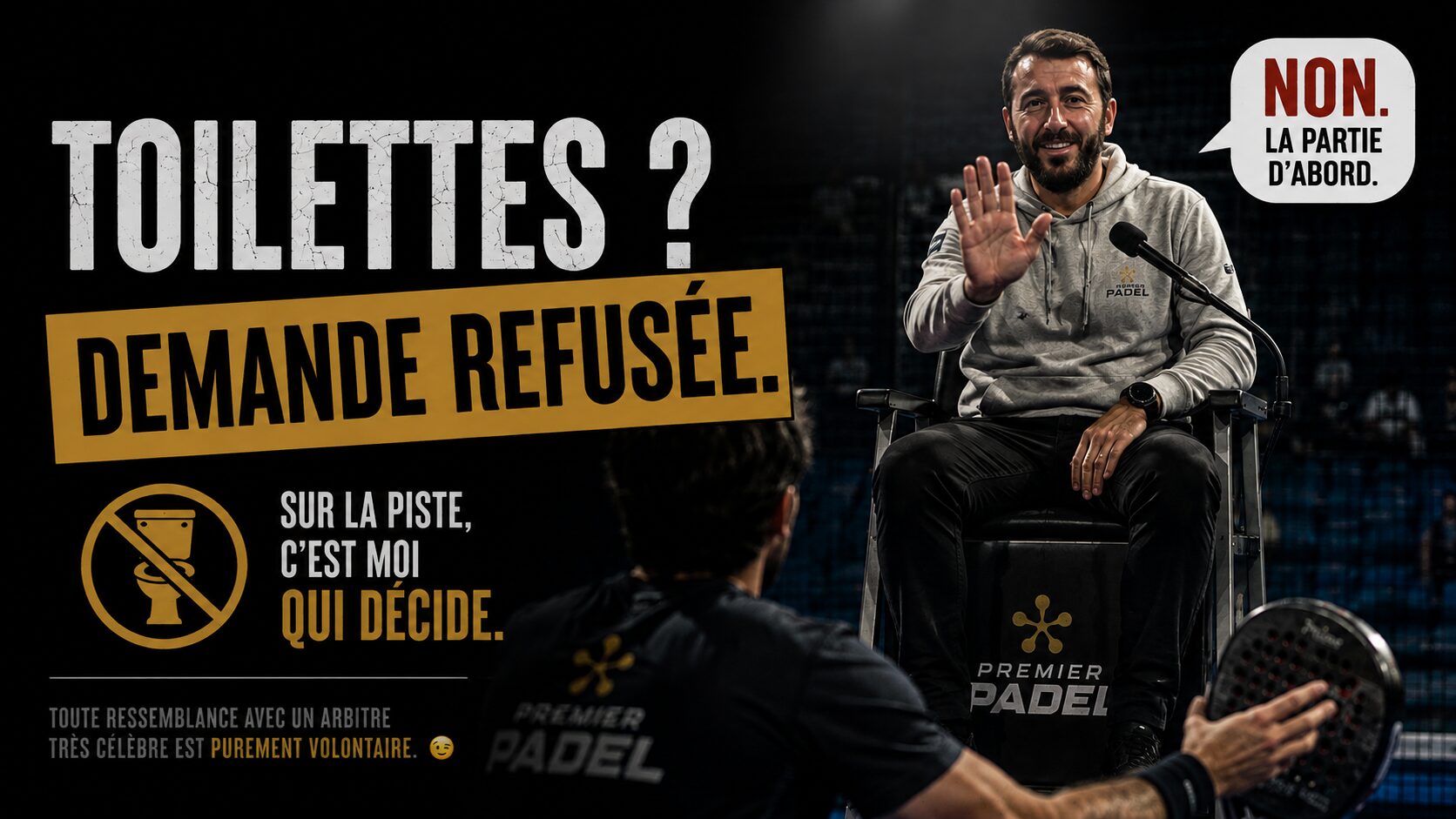 Promotional poster with bold French phrases 'TOILETTES ? DEMANDE REFUSÉE' and a man in a wheelchair speaking at a padel event.