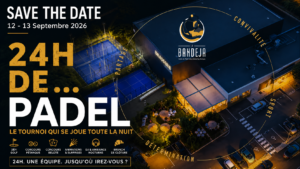 24H de padel à La Bandeja : 32 équipes pour un tournoi jusqu’au bout de la nuit