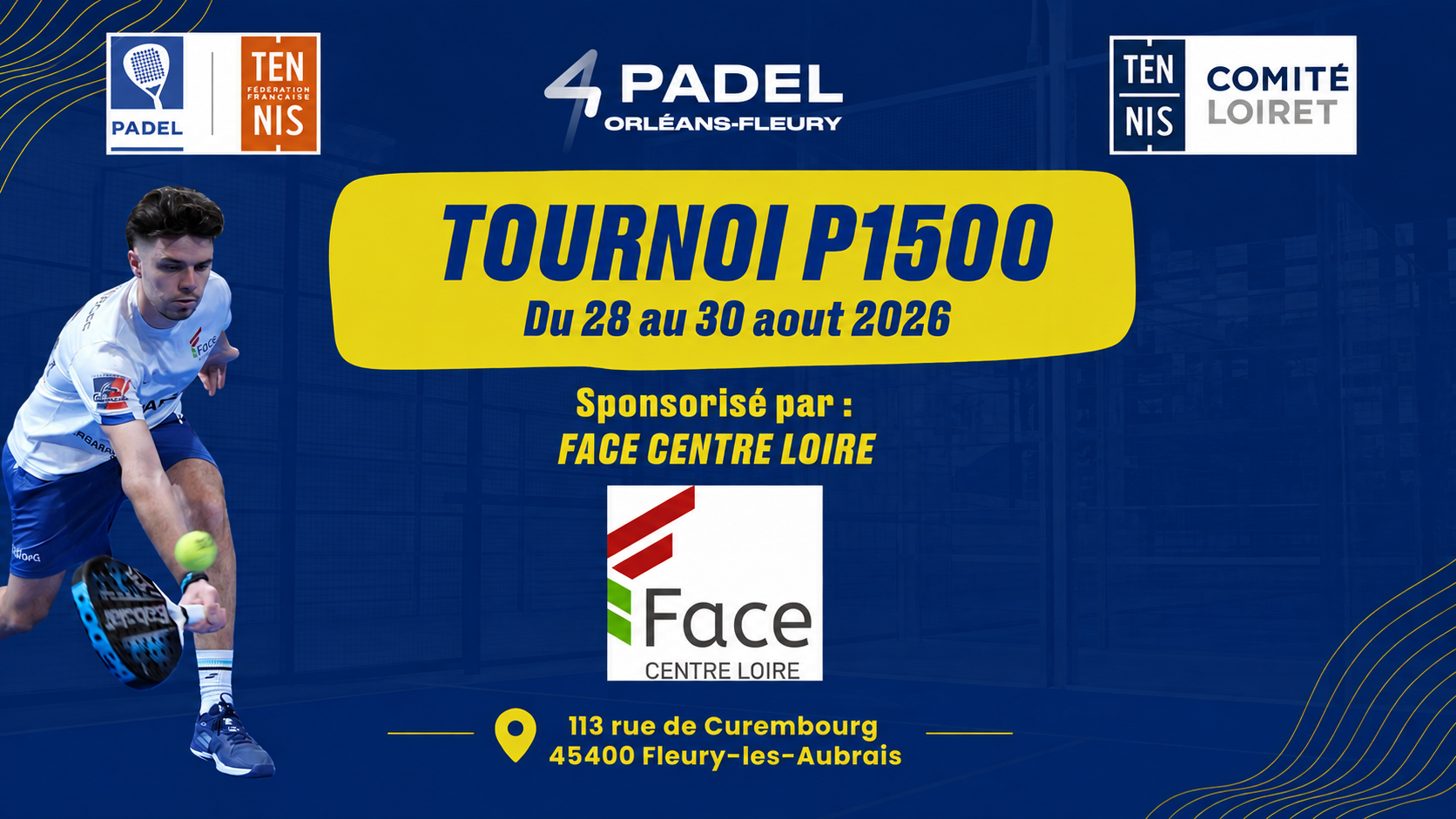Poster for a Padel Tournoi P1500 in Orléans-Fleury, Aug 28–30, 2026, sponsored by Face Centre Loire with a blue background and a player image on the left.