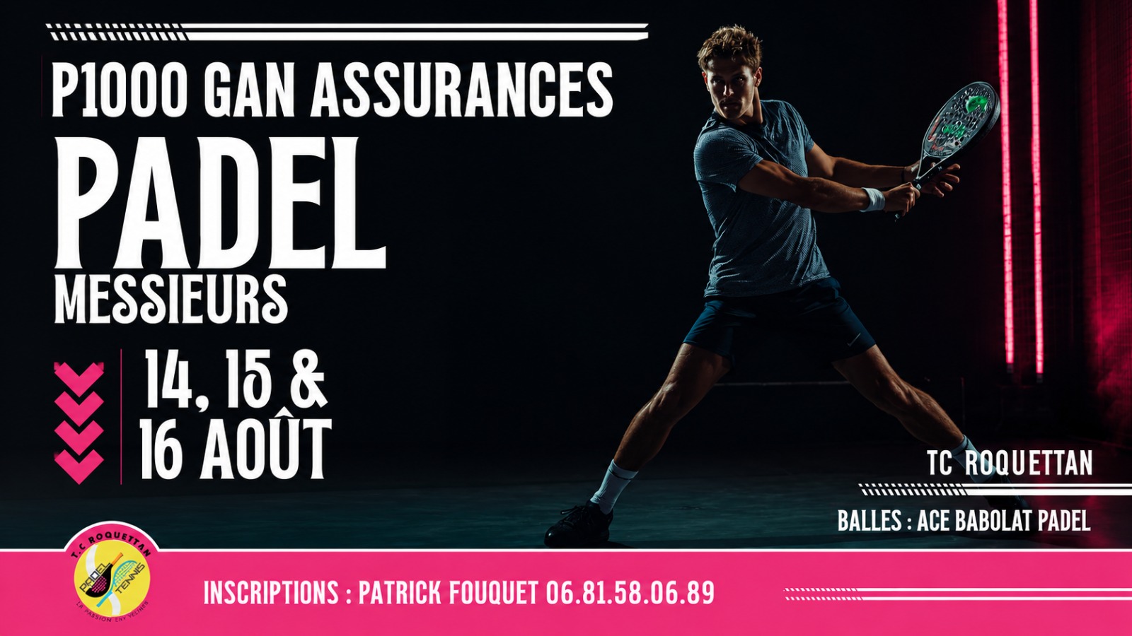 Poster advertising a Padel tournament with a male player swinging a racket; dates 14, 15 & 16 August; contact for inscriptions at Patrick Fouquet.