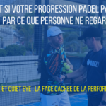 La Toupie Bleue Et si votre progression au padel passait par ce que personne ne regarde ? | Padel Magazine La Toupie Bleue Et si votre progression au padel passait par ce que personne ne regarde ?