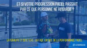 La Toupie Bleue Et si votre progression au padel passait par ce que personne ne regarde ?