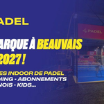 4PADEL arrive en plein cœur de Beauvais avec 9 pistes | Padel Magazine 4PADEL arrive en plein cœur de Beauvais avec 9 pistes