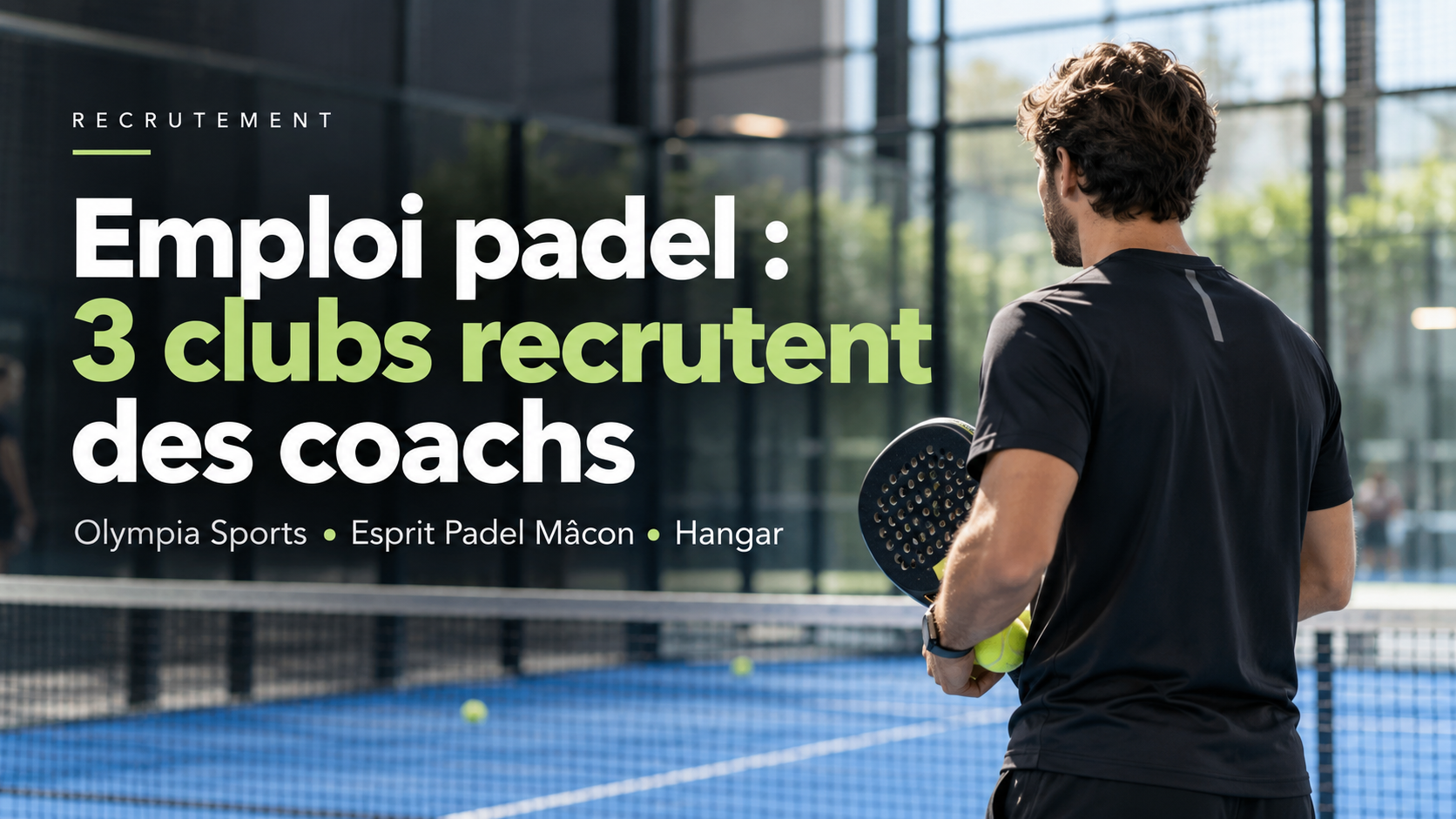 Le marché du padel recrute : les trois postes de coach à pourvoir dès maintenant