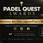 PADEL QUEST AWARDS : les votes ouvrent ce samedi à 18h