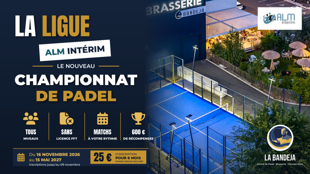 La Bandeja lance la Ligue ALM Intérim, un championnat de padel ouvert à tous les niveaux