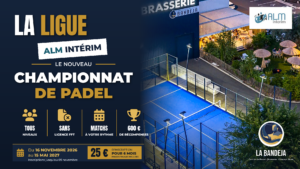 La Bandeja lance la Ligue ALM Intérim, un championnat de padel ouvert à tous les niveaux