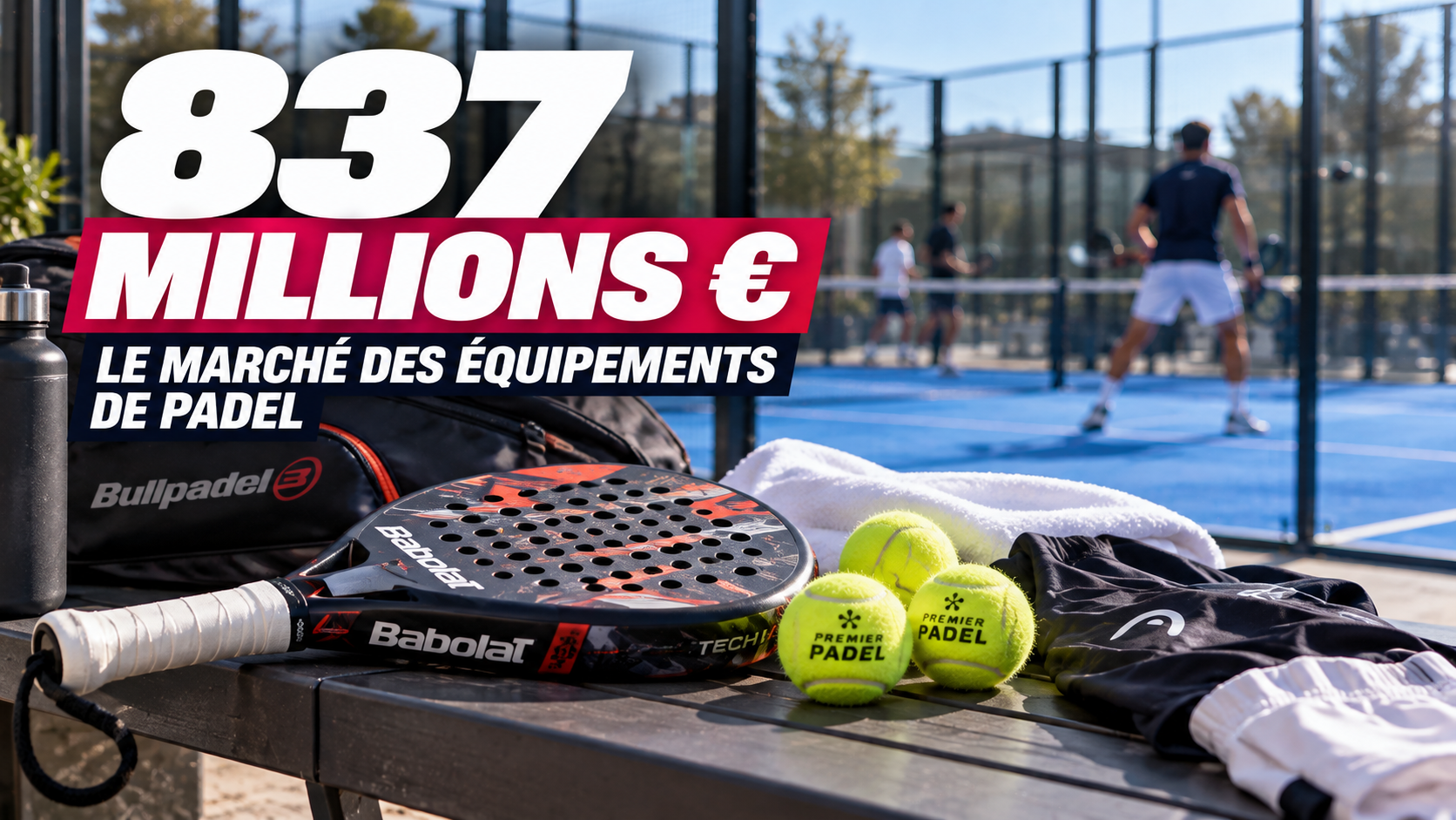 Le marché des équipements de padel atteint 837 millions d'euros : un secteur en pleine expansion