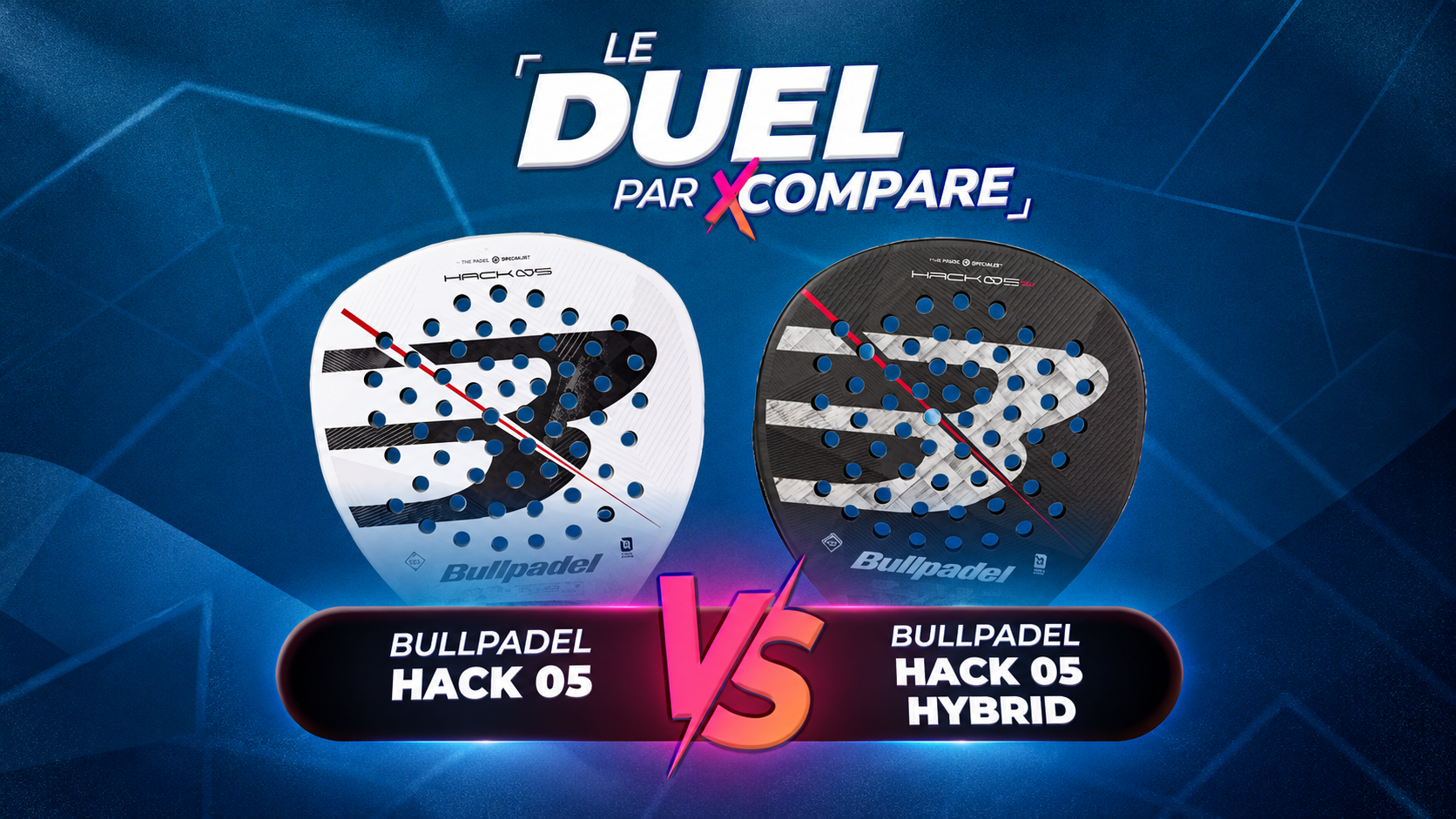 Bullpadel Hack 05 et Hack 05 Hybrid 2027 : le test complet d'Extreme Padel