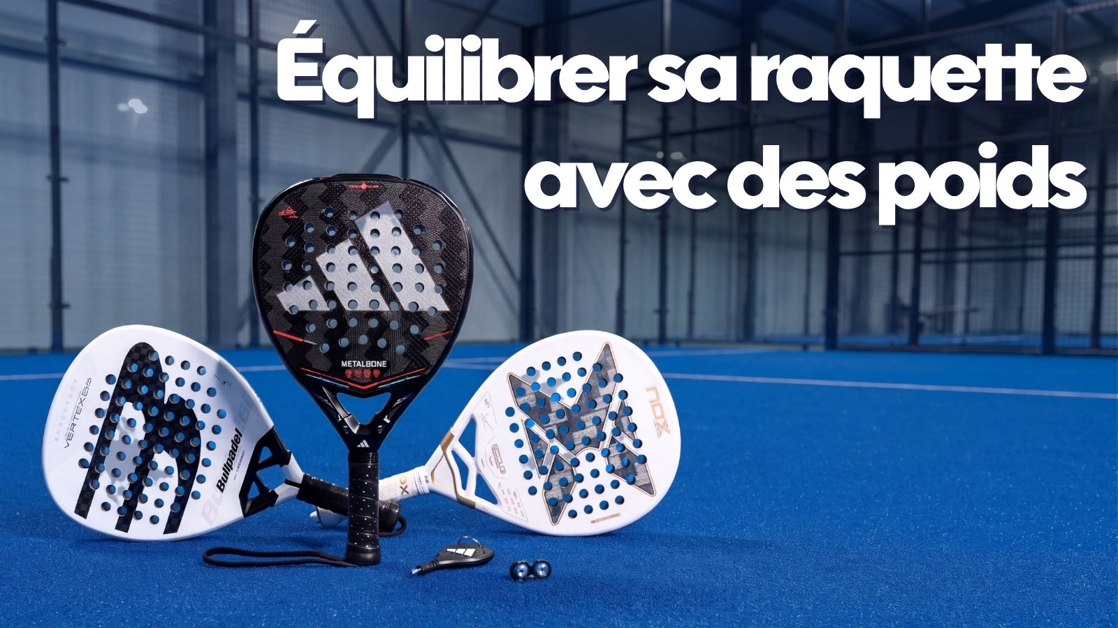 Comment modifier l’équilibre de sa raquette de padel avec des poids ?